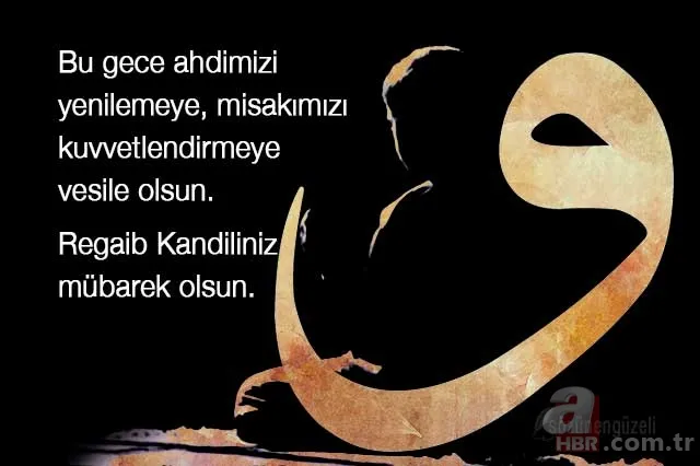 Hadisli Regaip Kandili mesajı sayfamızda! En güzel anlamlı 2020 Regaip (Regaib) Kandili mesajları sözleri... 19