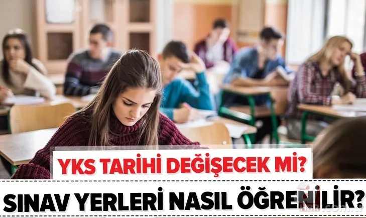 Son dakika: YKS tarihi değişecek mi, ertelendi mi? 2020 ÖSYM YKS sınav giriş yerleri sorgulama nasıl yapılır? 1