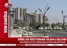 Erbilde Türk Başkonsolosluğu çalışanlarının bulunduğu restorana saldırı | Video