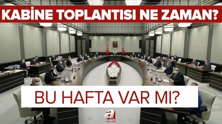 Milyonların gözü orada! Kabine Toplantısı bu hafta var mı? 2021 Bakanlar Kurulu ne zaman toplanacak? Kısıtlamalar...