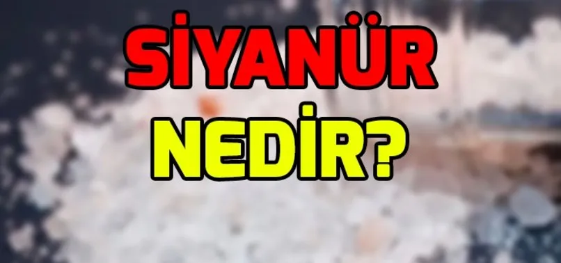 Siyanür nedir? Siyanür zararları nelerdir? Siyanür hakkında kısa bilgi