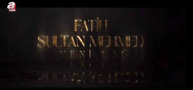 A Haber “Fatih Sultan Mehmed: Yeni Çağ Belgeseli” izle