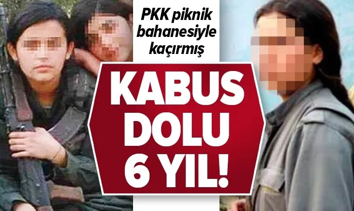 Kabus dolu 6 yıl! PKK piknik bahanesiyle kaçırmış...