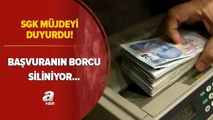 SGK müjdeyi verdi! Başvuranın borcu siliniyor! Ana para ve faizler...