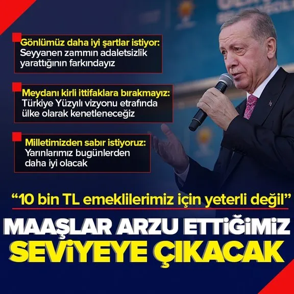 Başkan Recep Tayyip Erdoğan’dan emeklilere mesaj: Maaşlar arzu ettiğimiz seviyeye çıkacak