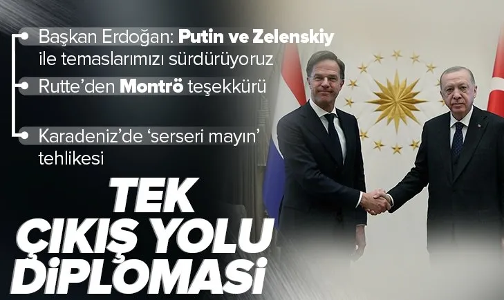 Son dakika: Hollanda Başbakanı Ankara’da | Başkan Erdoğan: Tek çıkış yolu diplomasi