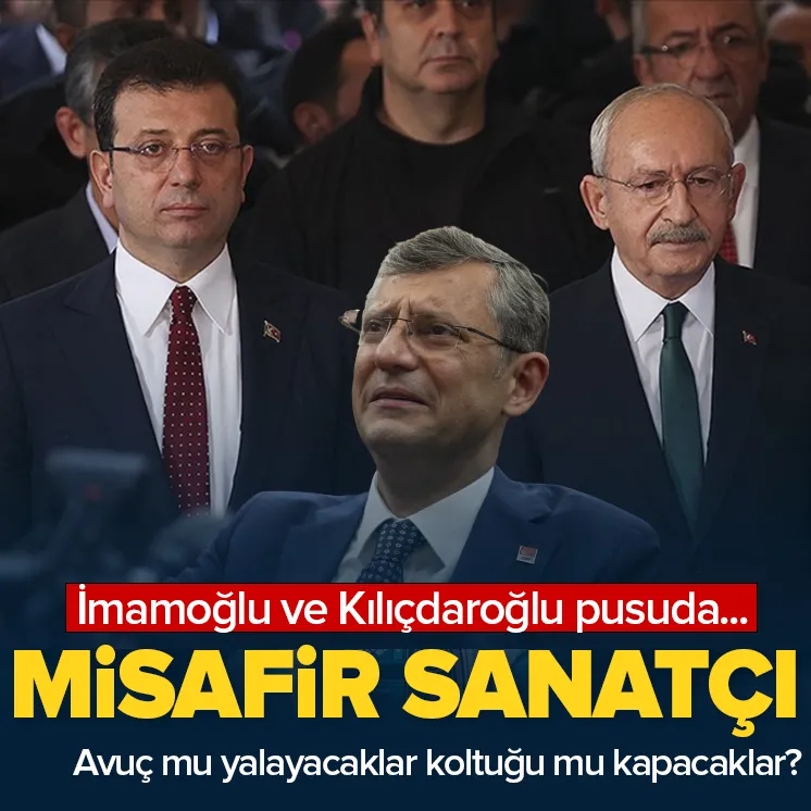 Özgür Özel CHP’de misafir sanatçı mı?