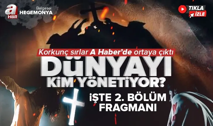 Hegemonya Belgeseli 1. bölüm A Haber’de yayınlandı! İşte Hegemonya’nın 2. bölüm fragmanı | Dünyayı kim yönetiyor?