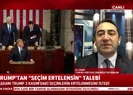 Trump’tan seçim ertelensin talebi