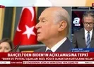 Bahçeliden Biden’a sert sözler: Rezil rüsva olacaklar