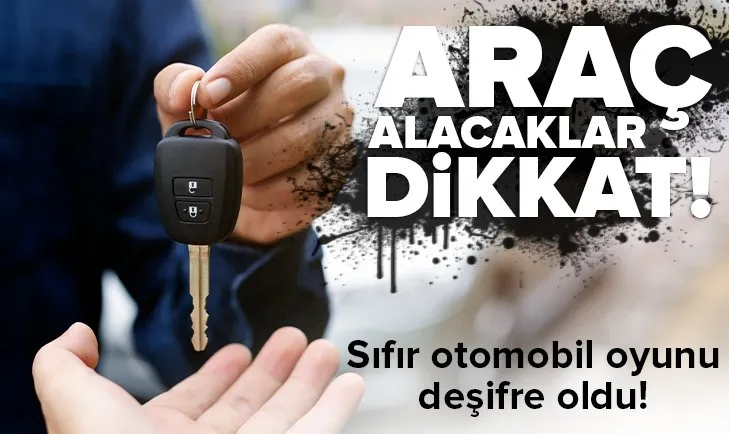 Sıfır otomobil oyunu deşifre oldu! Otomotiv dünyasında yeni perde