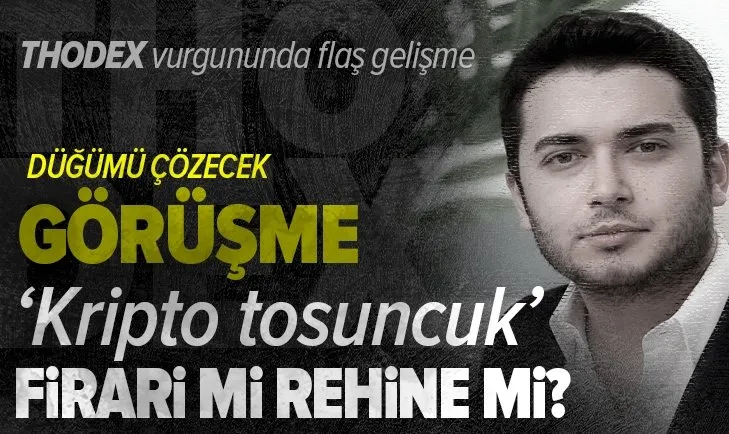 Thodex'in firari kurucusu Faruk Fatih Özer rehine mi firari mi?
