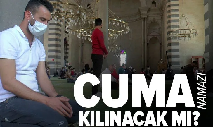 Tam kapanmada Cuma namazı kılınacak mı? Camiler açık mı?
