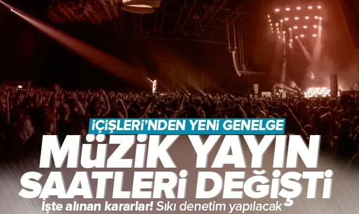 Son dakika... İçişleri Bakanlığından flaş genelge! Müzik yayın saatleri yeniden belirlendi