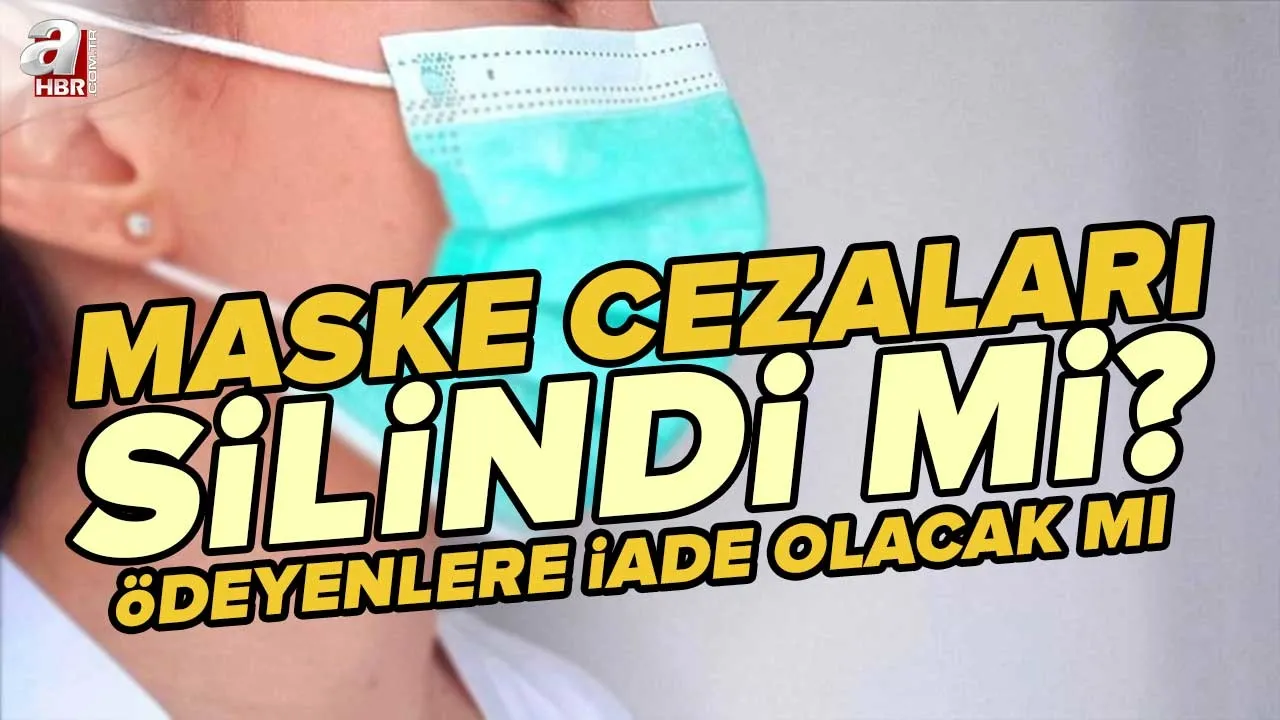 Pandemi cezaları ödeyenlere iade edilecek mi? Maske cezaları 2022 silindi mi? Sokağa çıkma yasağı cezasına af geldi mi?
