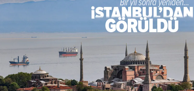 Bir yıl sonra yeniden! İstanbul'dan görüldü