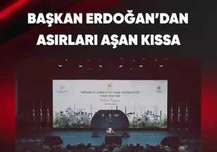 BAŞKAN ERDOĞAN'DAN ASIRLARI AŞAN KISSA