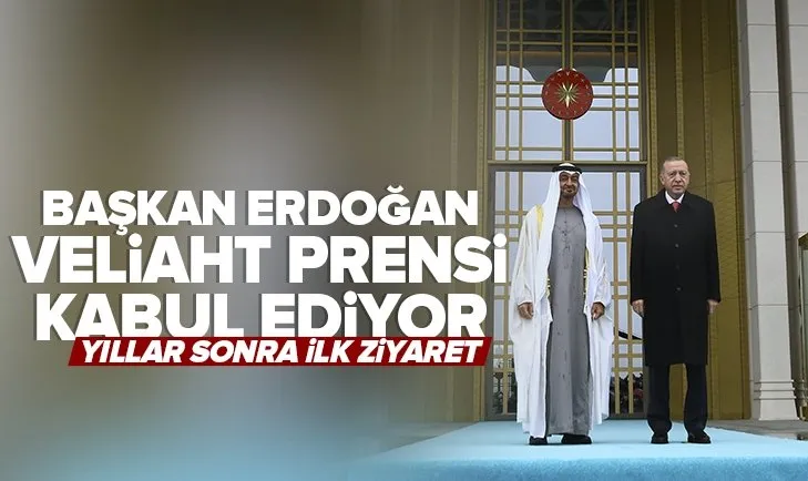 Başkan Erdoğan BAE Veliaht Prensi bin Zayid’i kabul etti! İşte masadaki gündem maddeleri