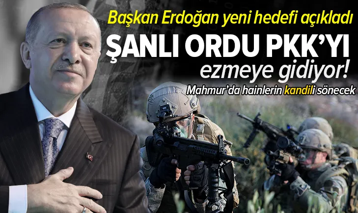 Başkan Erdoğan'dan Mahmur'a operasyon sinyali
