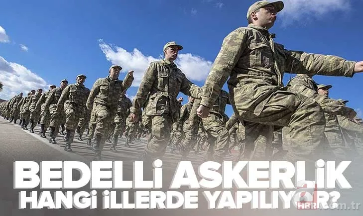 Bedelli askerlik şehirleri: 2023 bedelli askerlik nerelerde, hangi illerde yapılıyor? Bedelli askerlik yeri ve tarihi öğrenme! 1