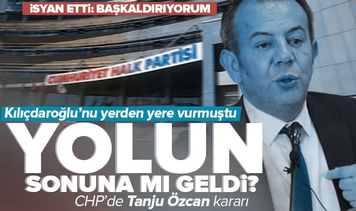 CHP’de Tanju Özcan kararı! Başkaldırıyorum