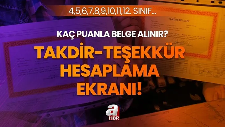 TAKDİR-TEŞEKKÜR HESAPLAMA EKRANI 2023! Kaç puanla takdir ve teşekkür belgesi alınır? 4-12. sınıf karne not ortalaması...