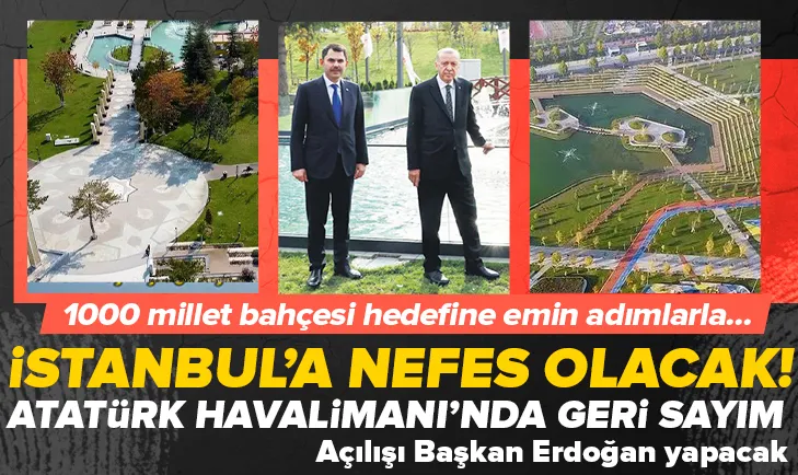 Atatürk Havalimanı Millet Bahçesi hizmete giriyor!