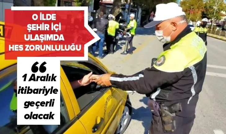 O ilde şehir içi toplu ulaşımda HES kodu istenecek