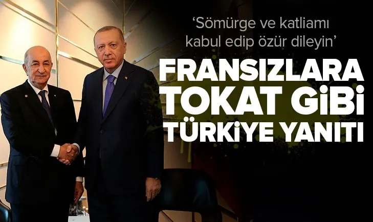 Cezayir Cumhurbaşkanı Tebbun'dan Fransızlara tokat gibi Türkiye yanıtı!