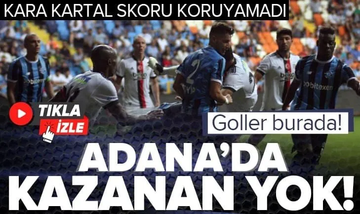 Adana Demirspor 1-1 Beşiktaş ÖZET İZLE