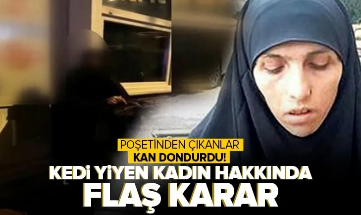 Kedi yiyen kadın hakkında savcılıktan flaş karar