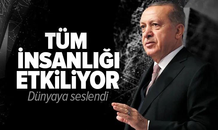 Başkan Erdoğan'dan dünyaya net mesaj