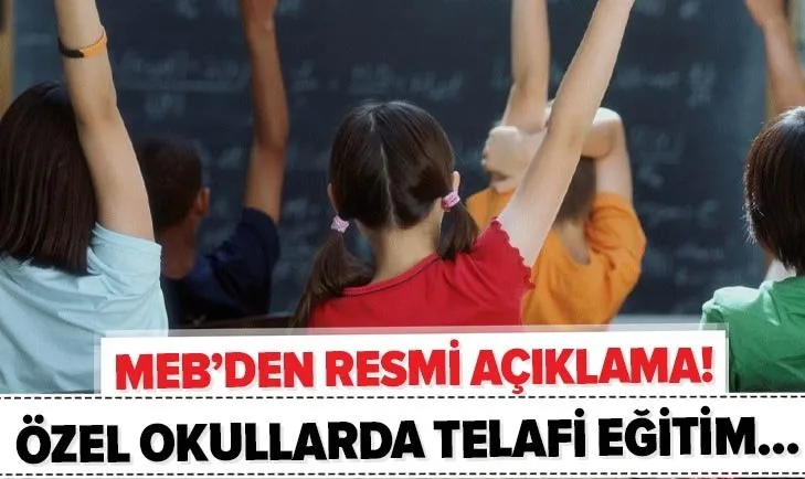 Son dakika: Özel okullar ne zaman açılıyor? 2020 Özel okullarda telafi eğitim ne zaman, nasıl olacak?