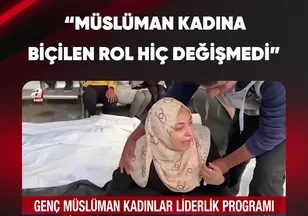 "MÜSLÜMAN KADINA BİÇİLEN ROL HİÇ DEĞİŞMEDİ"