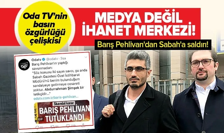 MİT ihanetine imza Oda TV’nin Genel Yayın Yönetmeni Barış Pehlivan Sabah’a saldırdı