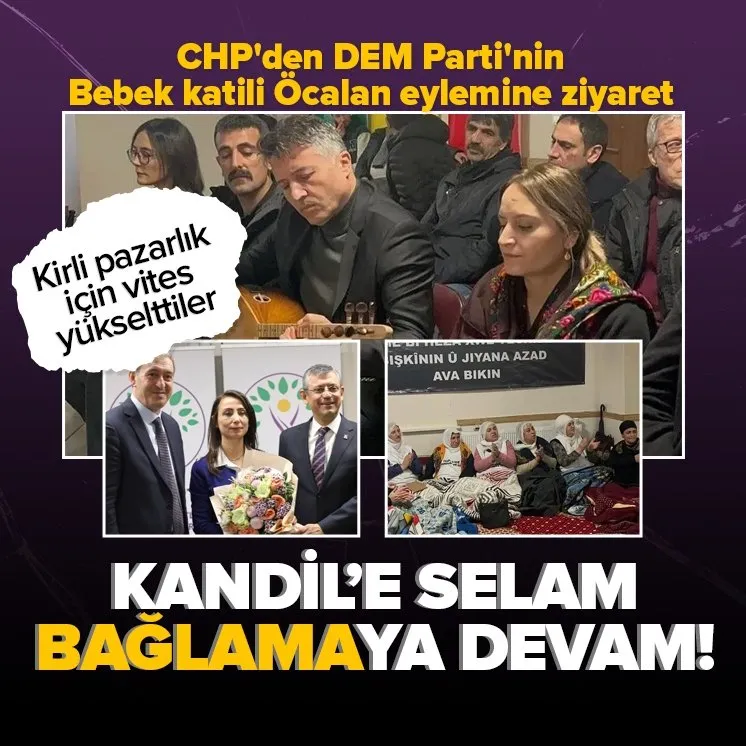 CHP’den DEM Parti’nin Öcalan eylemine ziyaret!