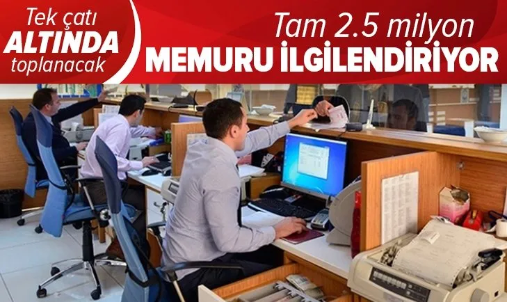 2.5 milyon memura yönelik iş ve işlemlerin tek bir idare tarafından yürütülecek! Kadro ve pozisyonlar yeniden belirlenecek