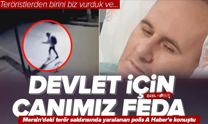 Saldırıda yaralanan polis o geceyi anlattı