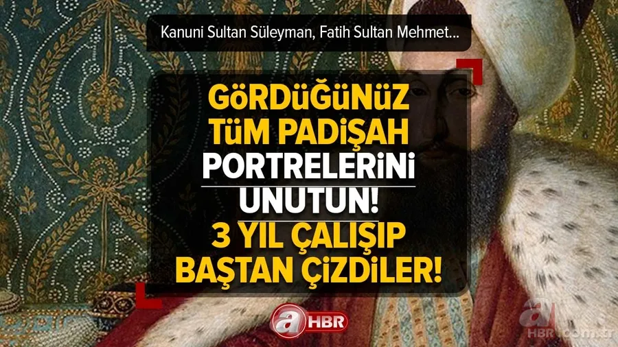 Gördüğünüz tüm padişah portrelerini unutun! 3 yıl çalışıp baştan çizdiler! Kanuni Sultan Süleyman, Fatih Sultan Mehmet... 1