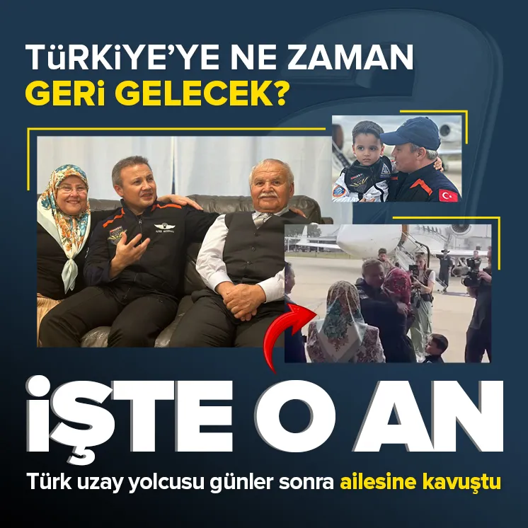 İlk Türk astronot Alper Gezeravcı ailesine kavuştu