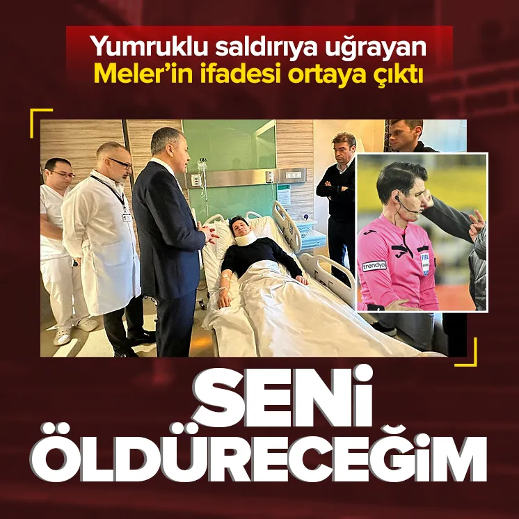 Meler’in ifadesi ortaya çıktı: Seni öldüreceğim dedi