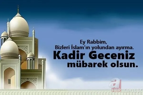 Kadir Gecesi kutlama mesajları 2021: En güzel anlamlı, kısa ve öz Kadir Gecesi mesajları ve sözleri burada! 19