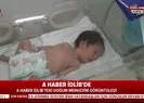 İdlibde savaşın ortasında doğan bebeklerin hikayeleri yürekleri dağladı! A Haber doğum merkezini görüntüledi |Video