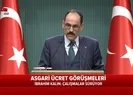 Cumhurbaşkanlığı Sözcüsü Kalından son dakika asgari ücret açıklaması |Video