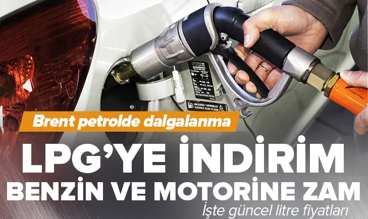 Benzin ve motorine zam LPG’ye indirim
