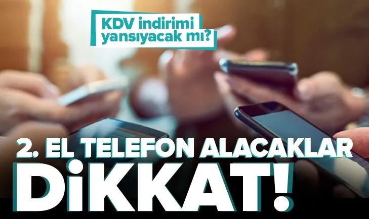 İkinci el cep telefonu alacaklara müjde! KDV indirimi yansıyacak