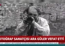 Ara Güler vefat etti