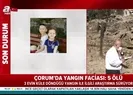 Çorumda yangın faciası: 4ü çocuk 5 kişi öldü