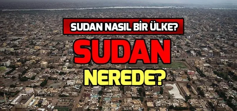 sudan hangi kitada yer aliyor sudan nasil bir ulke