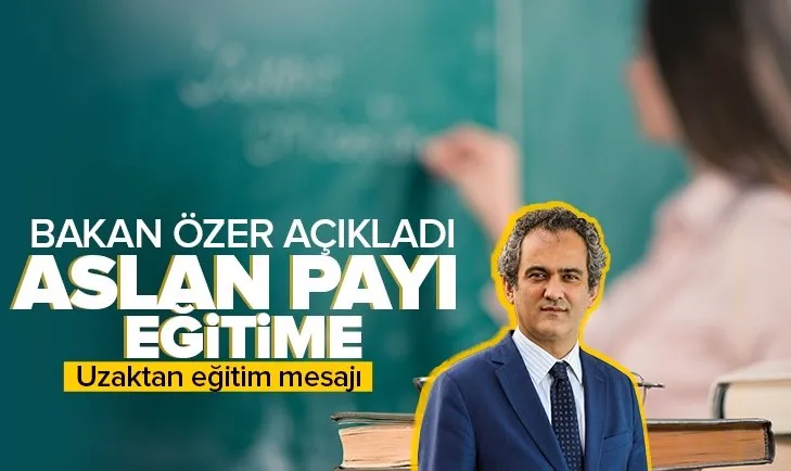 Son dakika: Milli Eğitim Bakanı Mahmut Özer’den uzaktan eğitim açıklaması